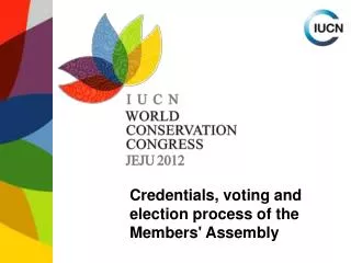 Credentials, voting and election process of the Members' Assembly