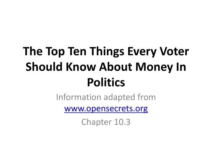 the top ten things every voter should know about money in politics