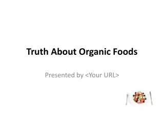 truth about organic foods
