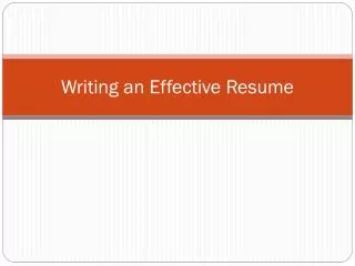 Writing an Effective Resume