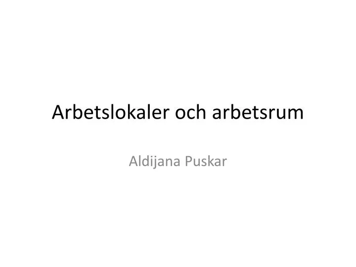 arbetslokaler och arbetsrum