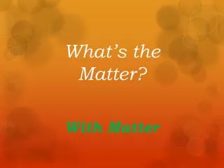 what s the matter