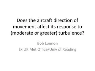 Bob Lunnon Ex UK Met Office/ Univ of Reading