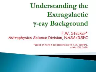 Understanding the Extragalactic g -ray Background