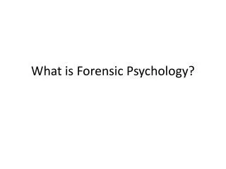 What is Forensic Psychology?