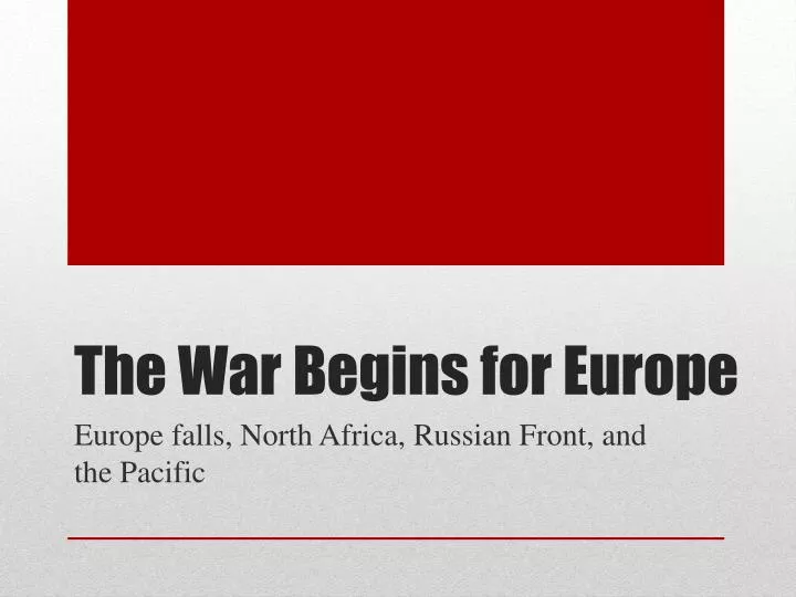 the war begins for europe