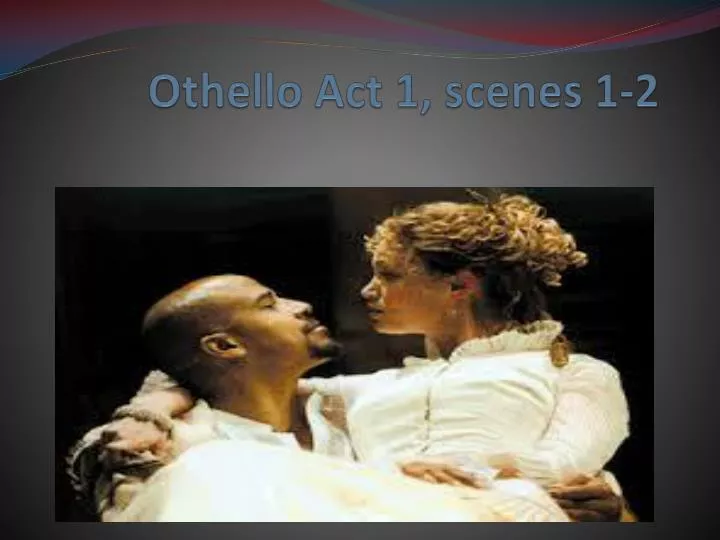 othello act 1 scenes 1 2
