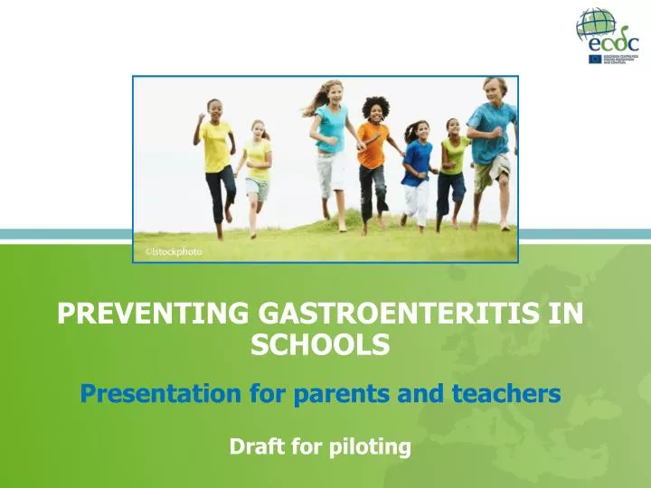 preventing gastroenteritis in schools presentation for parents and teachers draft for piloting