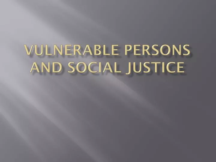 vulnerable persons and social justice
