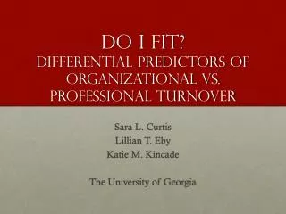 Do I Fit? Differential Predictors of Organizational Vs. Professional Turnover