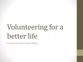 Volunteering for a better life