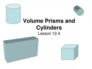 volume prisms and cylinders lesson 12 4