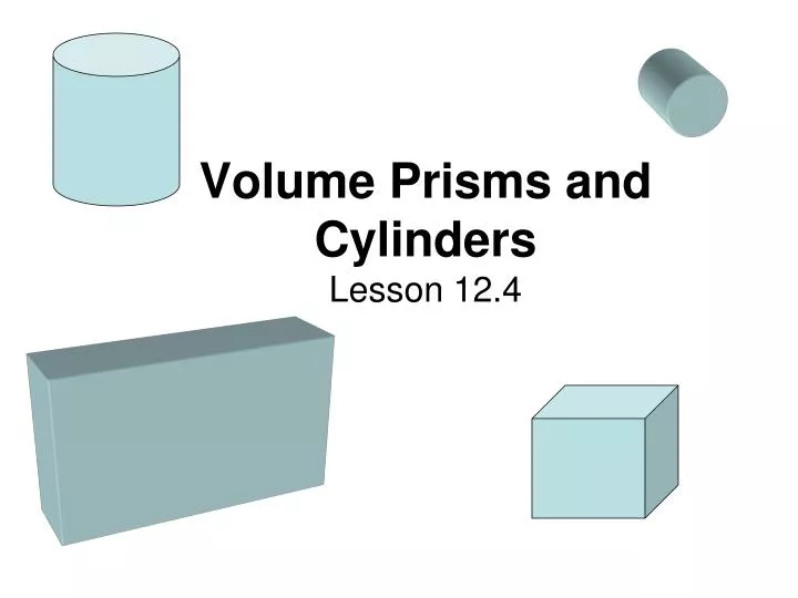 volume prisms and cylinders lesson 12 4