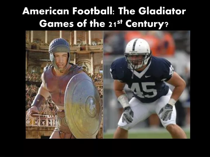 american football the gladiator games of the 21 st century