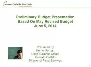 Preliminary Budget Presentation Based On May Revised Budget June 5, 2014 Presented By