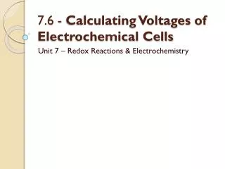 7.6 - Calculating Voltages of Electrochemical Cells