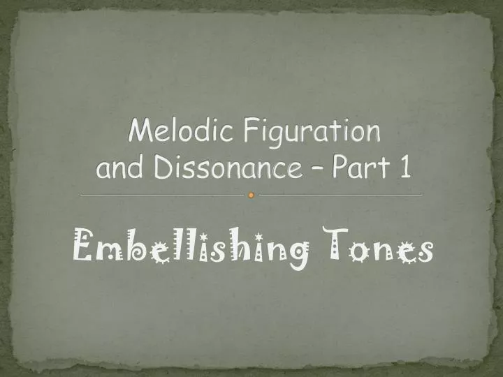 melodic figuration and dissonance part 1