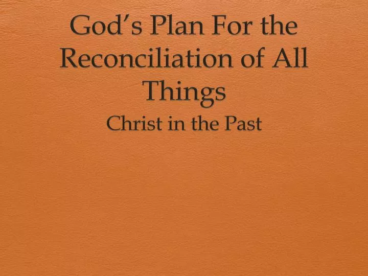 god s plan for the reconciliation of all things