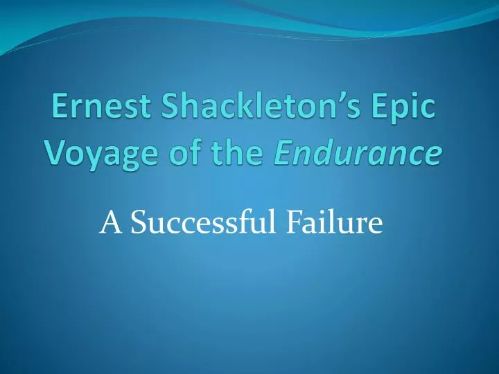 ernest shackleton s epic voyage of the endurance