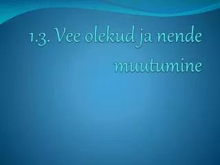 1 3 vee olekud ja nende muutumine