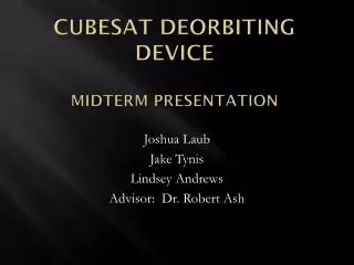 Cubesat Deorbiting Device Midterm Presentation
