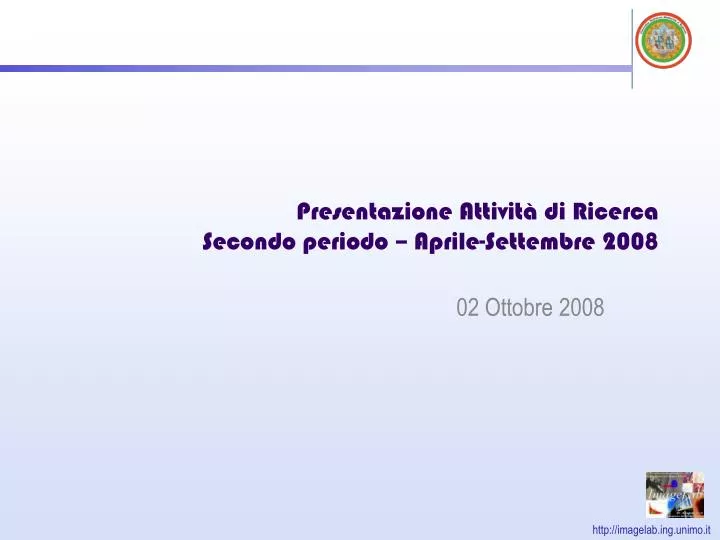 presentazione attivit di ricerca secondo periodo aprile settembre 2008
