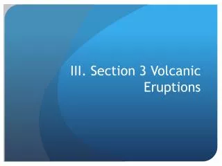 III. Section 3 Volcanic Eruptions