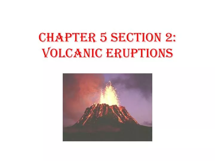 chapter 5 section 2 volcanic eruptions