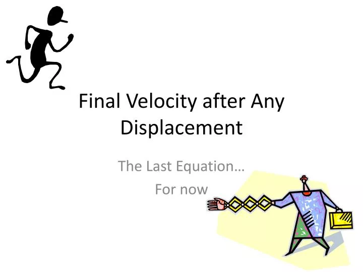 final velocity after any displacement