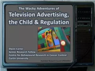 The Wacky Adventures of Television Advertising, the Child &amp; Regulation