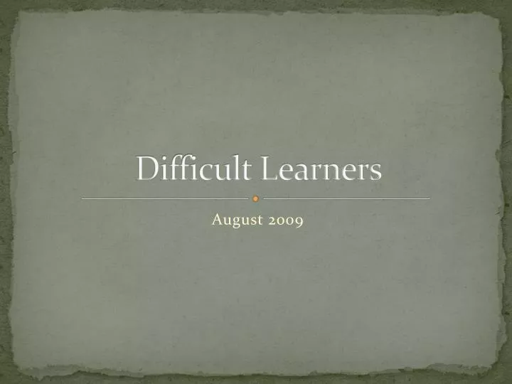 difficult learners