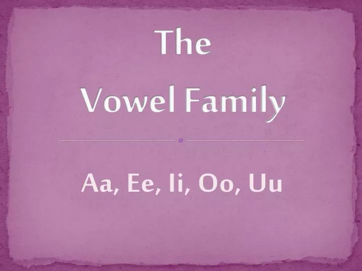 the vowel family