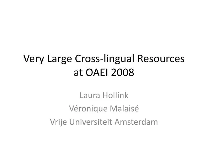 very large cross lingual resources at oaei 2008