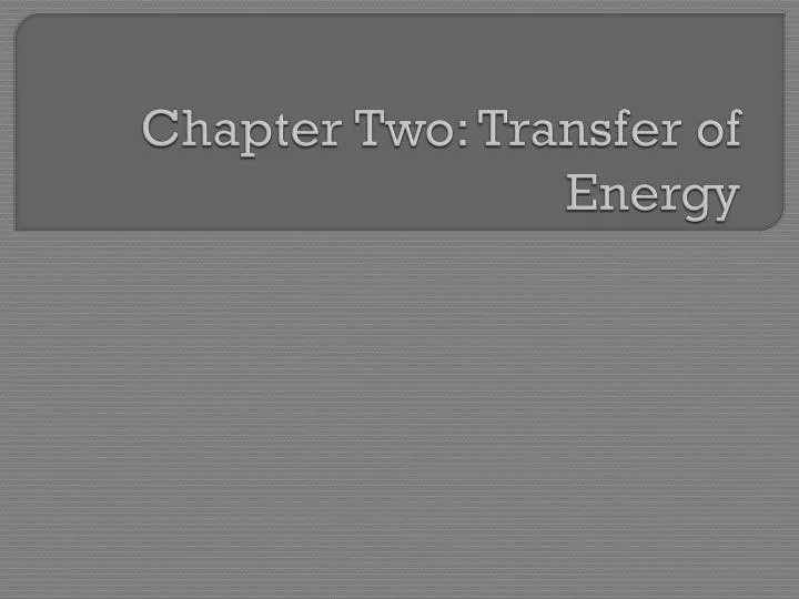 chapter two transfer of energy