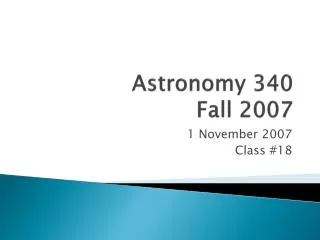 Astronomy 340 Fall 2007