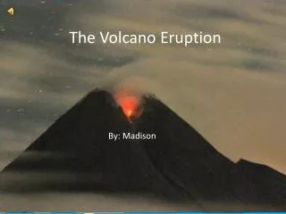 The Volcano Eruption