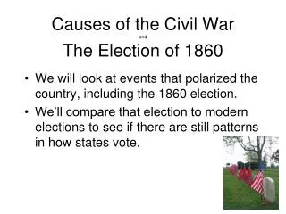 Causes of the Civil War and The Election of 1860