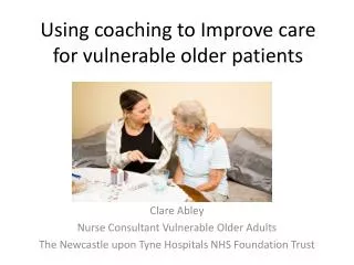 Using coaching to Improve care for vulnerable older patients