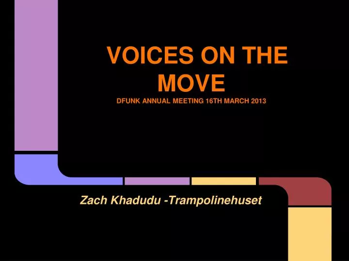 voices on the move dfunk annual meeting 16th march 2013