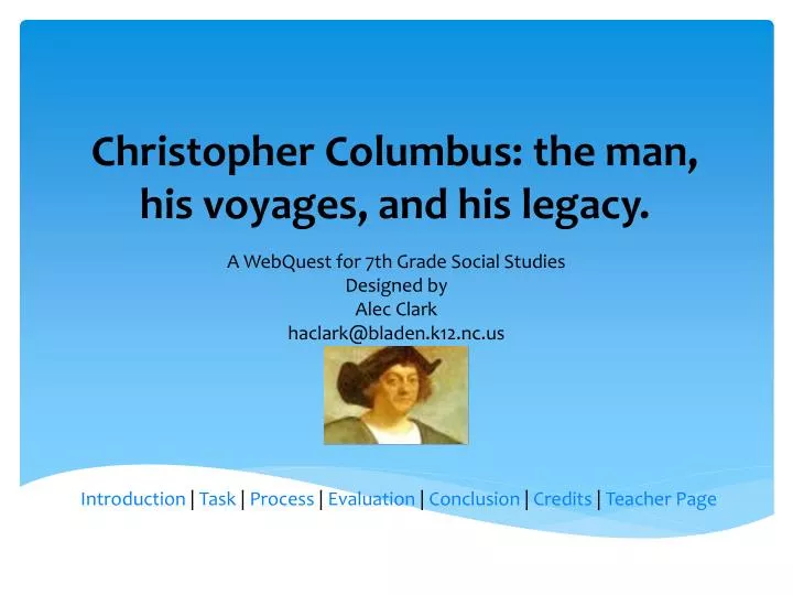 christopher columbus the man his voyages and his legacy