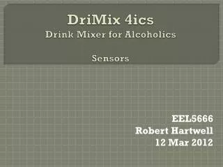 DriMix 4ics Drink Mixer for Alcoholics Sensors