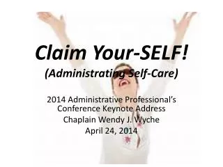 Claim Your-SELF! ( Administrating Self-Care)
