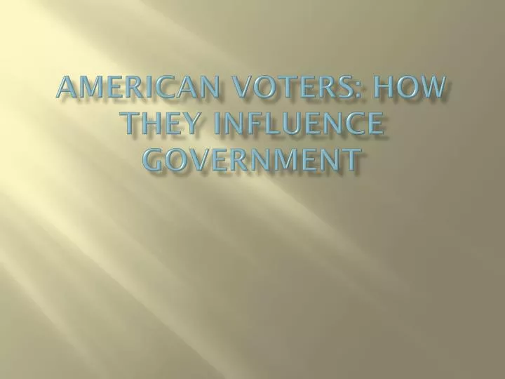 american voters how they influence government