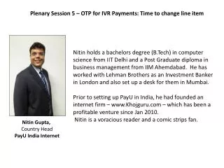 Nitin Gupta, Country Head PayU India Internet