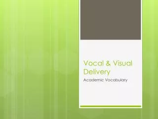 Vocal &amp; Visual Delivery