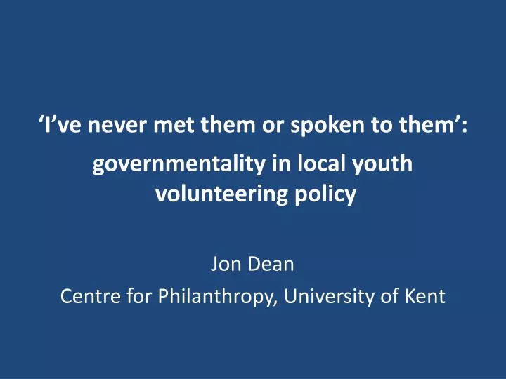 i ve never met them or spoken to them governmentality in local youth volunteering policy