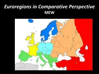 Euroregions in Comparative Perspective MEW