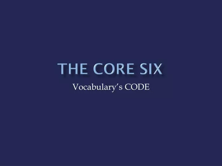 the core six