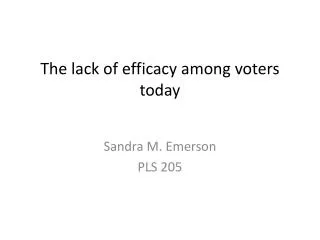 The lack of efficacy among voters today