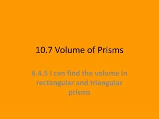 10.7 Volume of Prisms